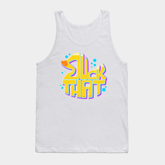 Duck That Tank Top by BYNDART